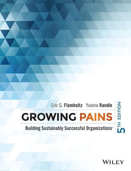 Wileys Growing Pains, 5ed: Building Sustainably Successful Organizations