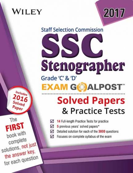 Wileys Staff Selection Commission (SSC) Stenographer Grade C & D Exam Goalpost, 2017: Solved Papers & Practice Test