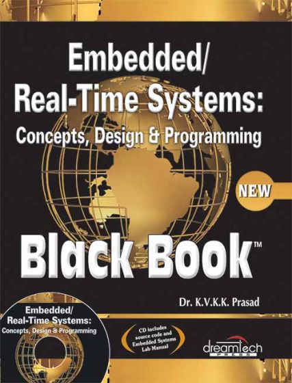 Wileys Embedded / Real-Time Systems: Concepts, Design and Programming Black Book, New ed