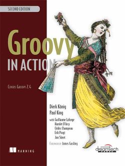 Wileys Groovy in Action, 2ed: Covers Groovy 2.4