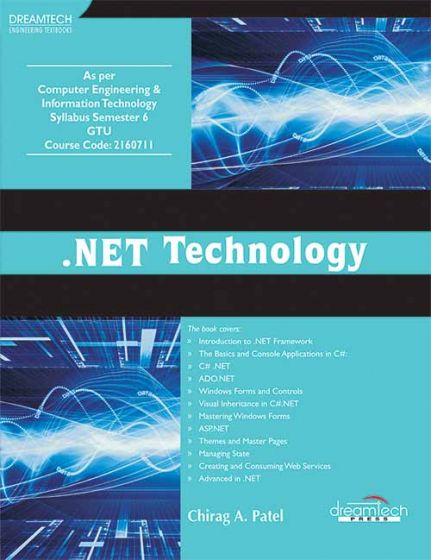 Wileys .NET Technology: As Per Computer Engineering & Information Technology Syllabus Semester 6 GTU