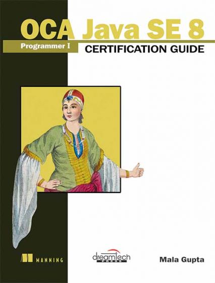Wileys OCA Java SE Programmer I Certification Guide