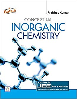 Balaji Conceptual Inorganic Chemistry for JEE Main & Advanced by Prabhat Kumar