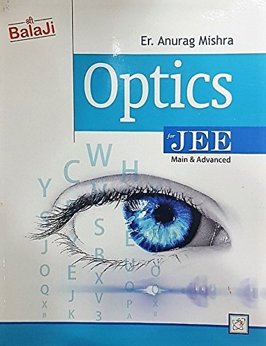 Balaji Optics for JEE Main & Advanced by Er. Anurag Mishra