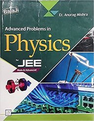 Balaji Advanced Problems In Physics for JEE Main & Advanced by Er. Anurag Mishra