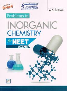 Balaji Problems in Inorganic Chemistry for NEET/AIIMS by V.K. Jaiswal