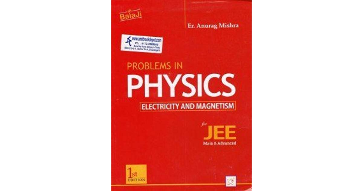 Balaji Problems In Physics Electricity And Magnetism for JEE Main & Advanced by Er. Anurag Mishra