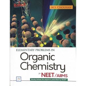 Balaji Elementary Problems in Organic Chemistry for NEET/AIIMS by M S CHOUHAN