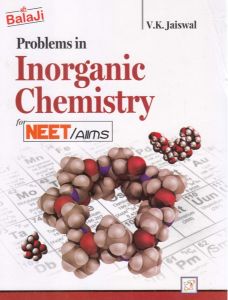 Balaji Problems in Inorganic Chemistry (2019-2020 Session) for NEET/AIIMS by V.K. Jaiswal 