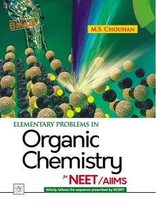 Balaji Elementary Problems in Organic Chemistry for NEET/AIIMS by M. S. Chauhan