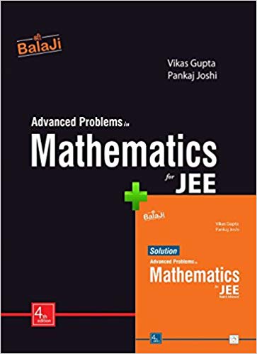 Balaji Advanced Problems In Mathematics With Solution for JEE Main & Advanced by Pankaj Joshi & Vikas Gupta