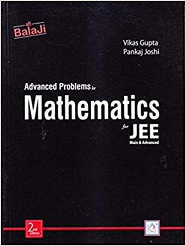 Balaji Advanced Problems in Mathematics for JEE Main & Advanced by Vikas Gupta