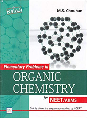 Balaji Elementary Problems in Organic Chemistry for NEET/AIIMS by M.S. Chouhan 