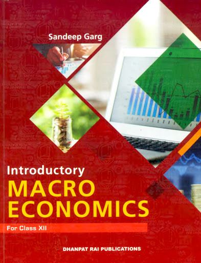 Dhanpat Economics Macro Economics Sandeep Garg Class XII