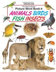 Dreamland Childrens Picture word book Part 4 Animals, Birds, Fishes, Insects