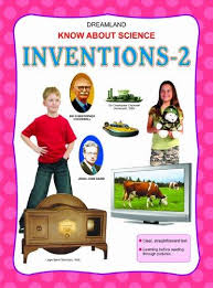 Dreamland KNOW ABOUT SCIENCE Inventions - II