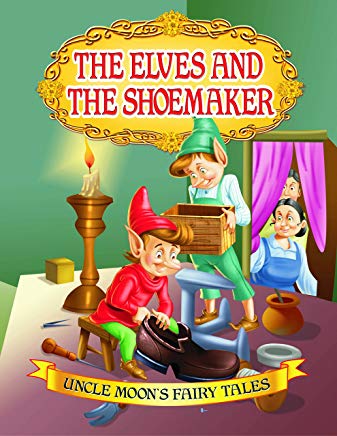 Dreamland Uncle Moons Fairy Tales The Elves and the Shoemaker