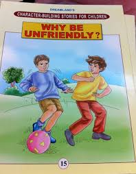 Dreamland Character Building STORIES FOR CHILDREN Why Be Unfriendly ?
