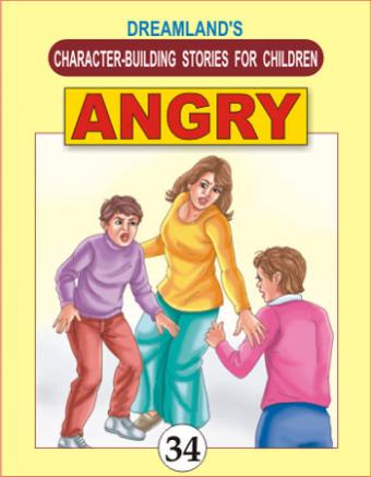 Dreamland Character Building STORIES FOR CHILDREN Angry