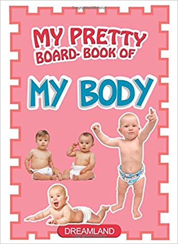 Dreamland My Pretty Board Books My Body