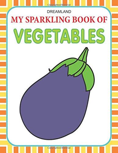 Dreamland My Sparkling Book of Vegetables