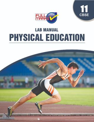FullMarks PHYSICAL EDUCATION LAB MANUALS CLASS XI