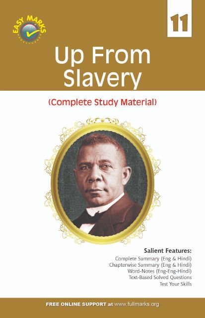 FullMarks Up from Slavery Easy Marks ncert Solution CLASS XI