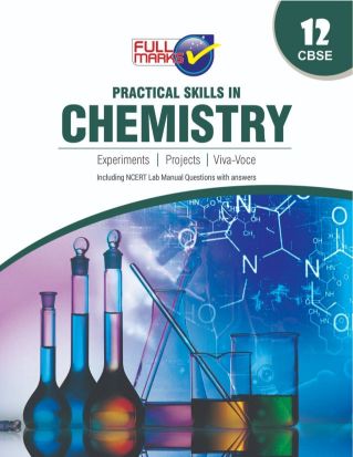 FullMarks CHEMISTRY LAB MANUAL PRACTICAL SKILL CLASS XII