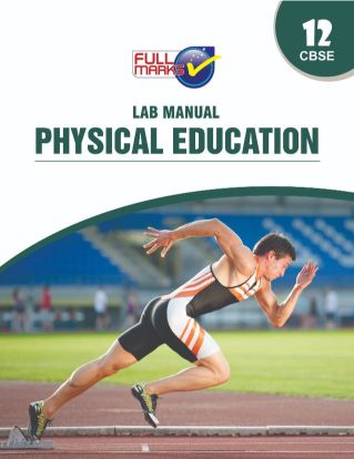 FullMarks PHYSICAL EDUCATION LAB MANUALS HARD BOUND CLASS XII