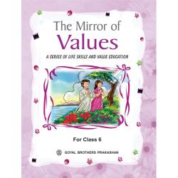 Goyal The Mirror of Values Class VI 