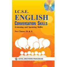 Goyal I.C.S.E. English Conversation Skills (Listening and Speaking Skills) for Classes IX and X