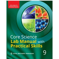 Goyal Core Science Lab Manual with Practical Skills Class IX