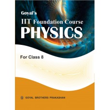 Goyal IIT Foundation Course Physics Class VIII 