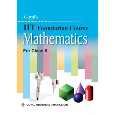 Goyal IIT Foundation Course Mathematics Class VI