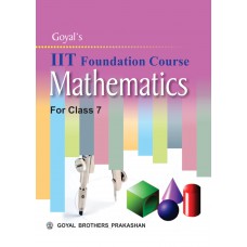 Goyal IIT Foundation Course Mathematics Class VII