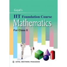 Goyal IIT Foundation Course Mathematics Class VIII 