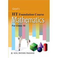 Goyal IIT Foundation Course Mathematics Class X