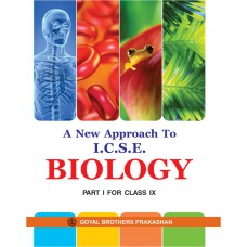 Goyal A New Approach to I.C.S.E. Biology Part 1 Class IX