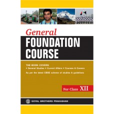 Goyal General Foundation Course Class XII