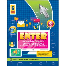 Goyal Enter- A Complete Course in Computer Science (Based on Windows 7 and MS Office 2010) Class VI 