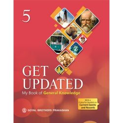 Goyal Get Updated  My Book of General Knowledge Class V