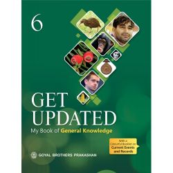 Goyal Get Updated  My Book of General Knowledge Class VI 
