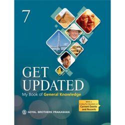 Goyal Get Updated  My Book of General Knowledge Class VII 