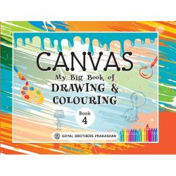 Goyal Canvas  My Big Book of Drawing and Colouring Class IV 