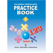 Goyal Foundation Mathematics - Practice Class IV 