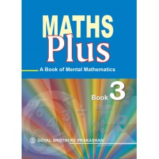 Goyal Math Plus - A Book Of Mental Mathematics Class III 