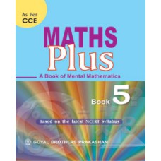 Goyal Math Plus - A Book Of Mental Mathematics Class V