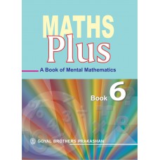 Goyal Math Plus - A Book Of Mental Mathematics Class VI 