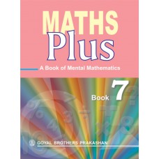 Goyal Math Plus - A Book Of Mental Mathematics Class VII 
