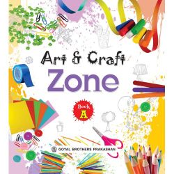 Goyal Art and Craft Zone Book A